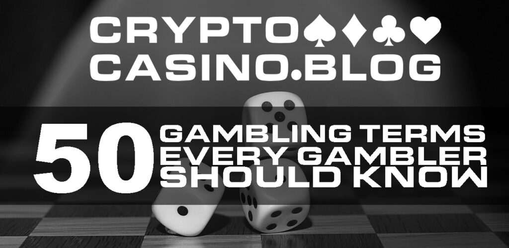 Top 50 Gambling Terms Every Gambler Should Know