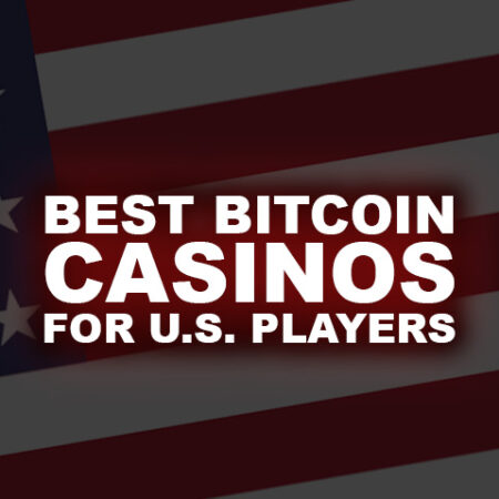 Best Bitcoin Casinos For U.S. Players