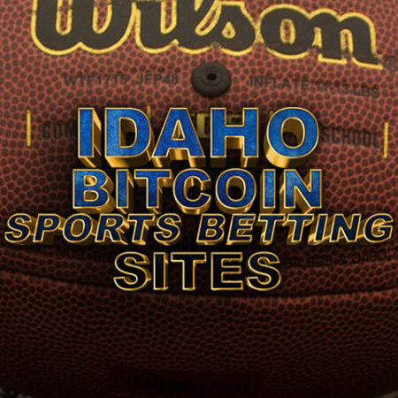 Best Legal Idaho Bitcoin Sports Betting Sites